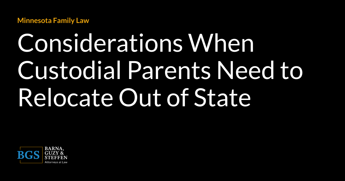 Considerations When Custodial Parents Need to Relocate Out of State