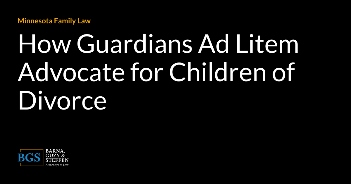 How Guardians Ad Litem Advocate for Children of Divorce Brown Law Offices