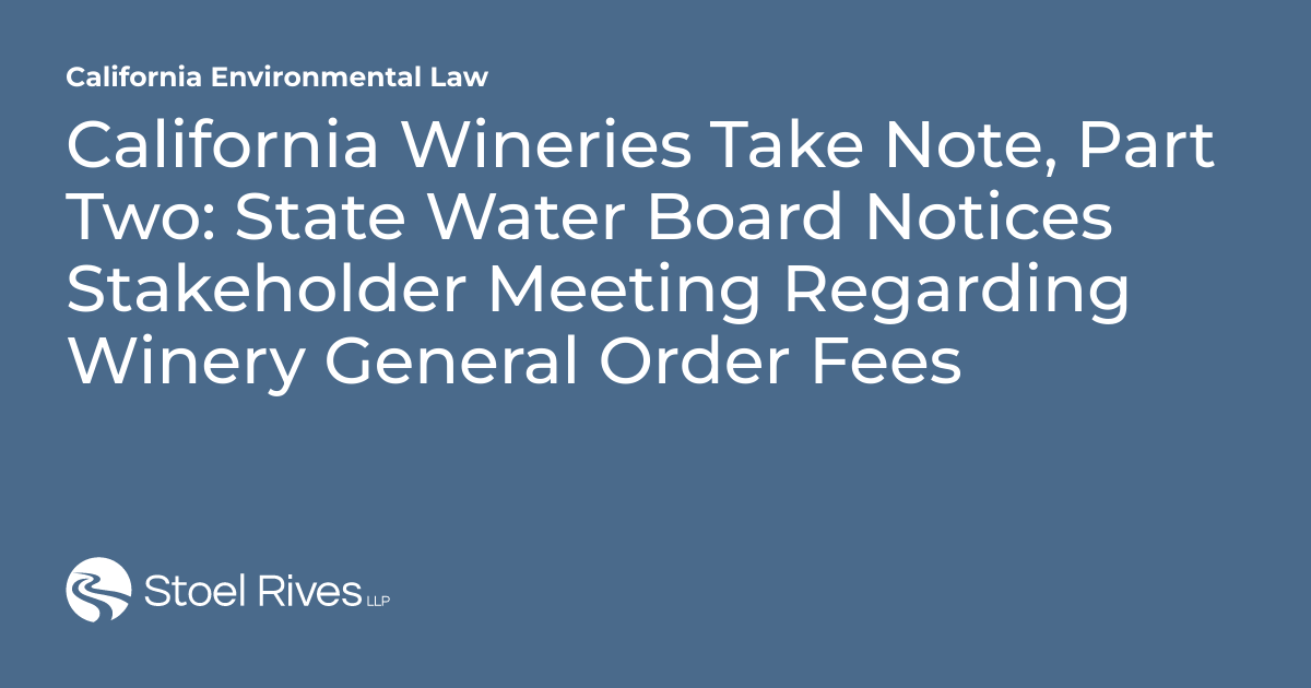 California Wineries Take Note, Part Two State Water Board Notices