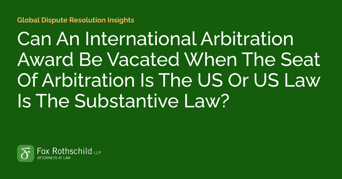 Can An International Arbitration Award Be Vacated When The Seat Of