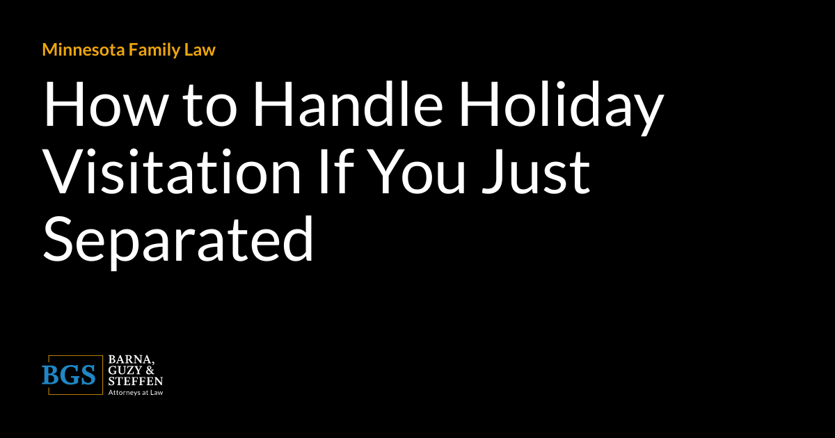 How to Handle Holiday Visitation If You Just Separated Brown Law Offices
