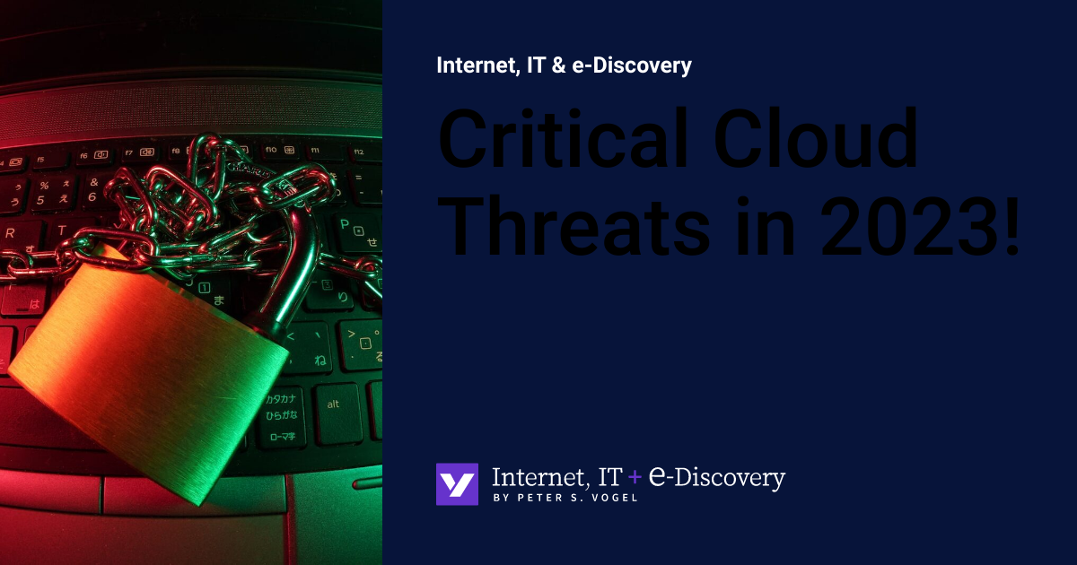 Critical Cloud Threats in 2023! | Internet, IT & e-Discovery