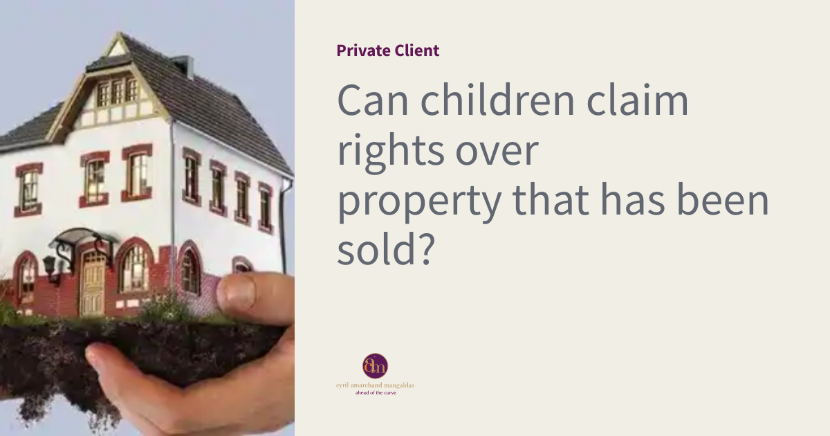 Can children claim rights over property that has been sold? | Private ...