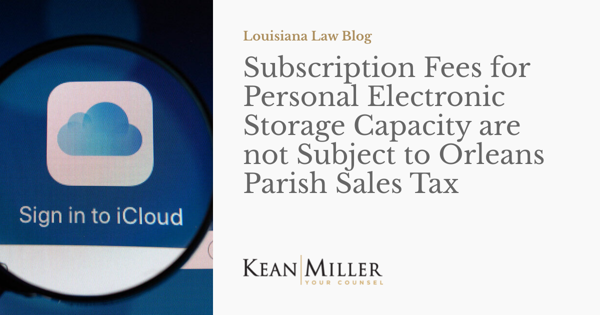 Subscription Fees for Personal Electronic Storage Capacity are not Subject to Orleans Parish