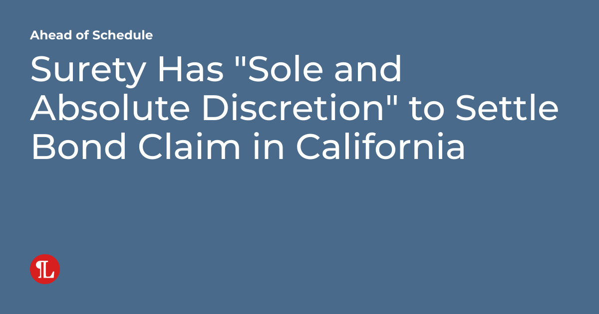 Surety Has "Sole and Absolute Discretion" to Settle Bond Claim in