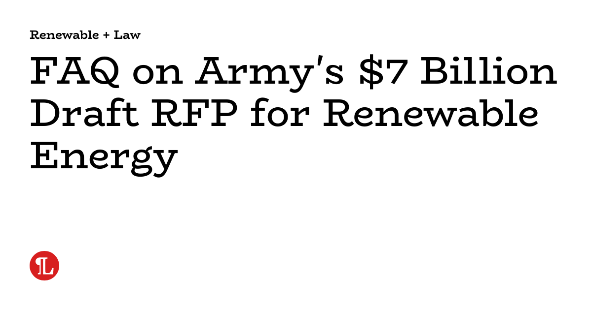 FAQ on Army's $7 Billion Draft RFP for Renewable Energy | Renewable + Law
