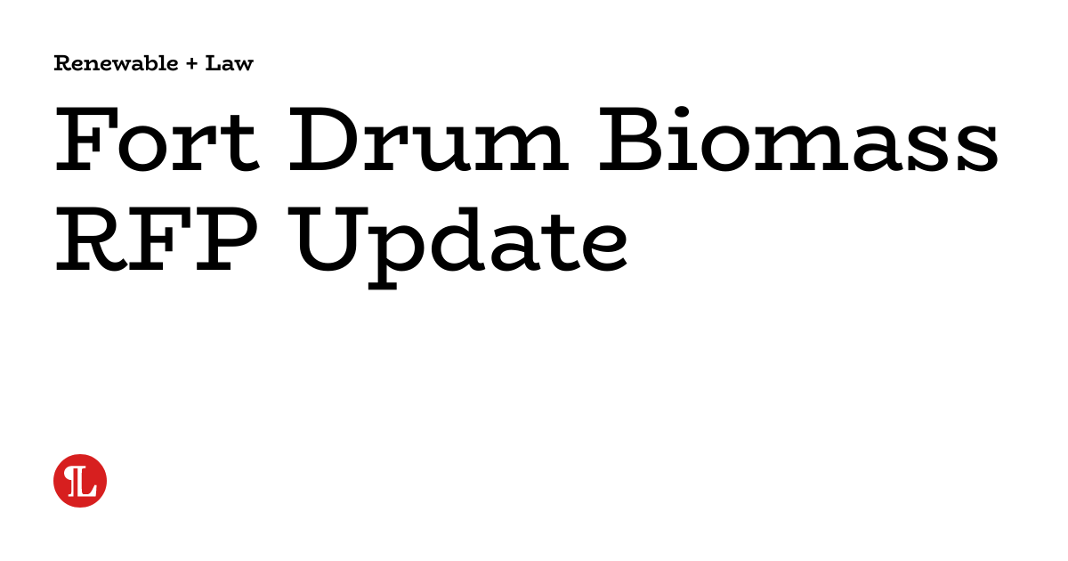 Fort Drum Biomass RFP Update Renewable + Law