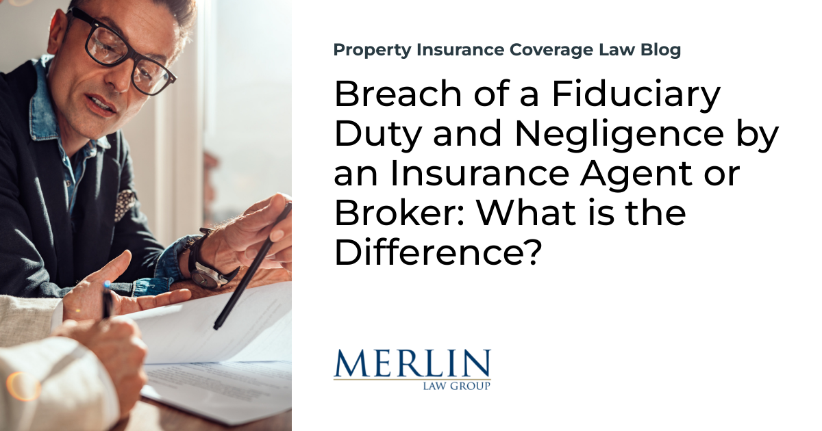 Breach of a Fiduciary Duty and Negligence by an Insurance Agent or Broker What is the