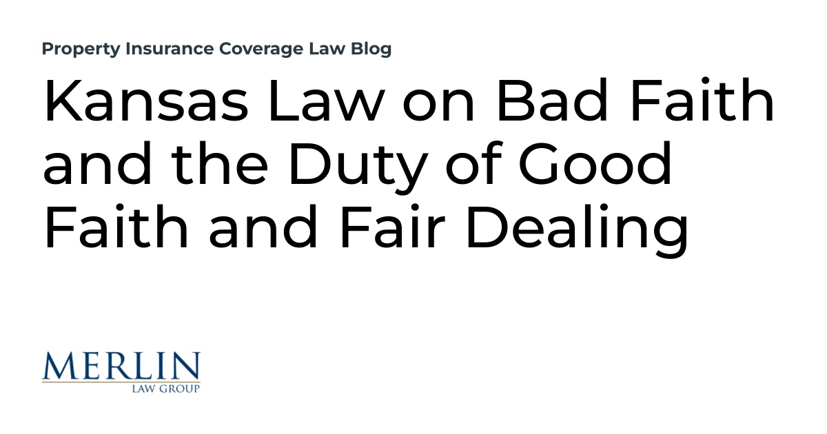 Kansas Law on Bad Faith and the Duty of Good Faith and Fair Dealing