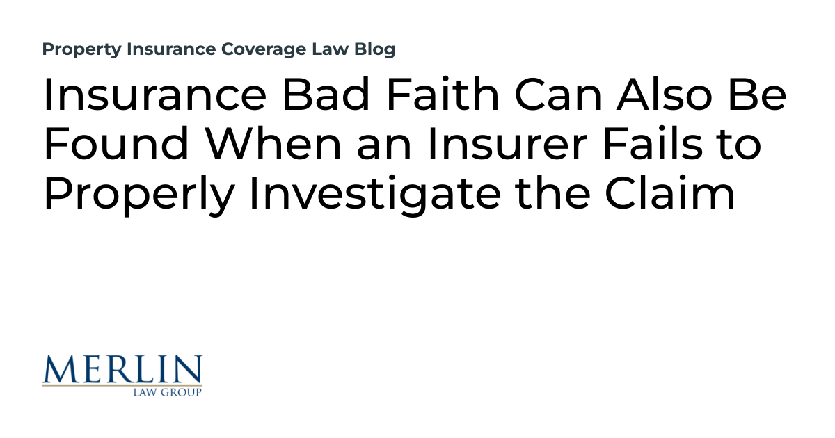 Insurance Bad Faith Can Also Be Found When an Insurer Fails to Properly