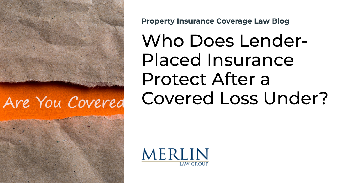 Who Does LenderPlaced Insurance Protect After a Covered Loss Under