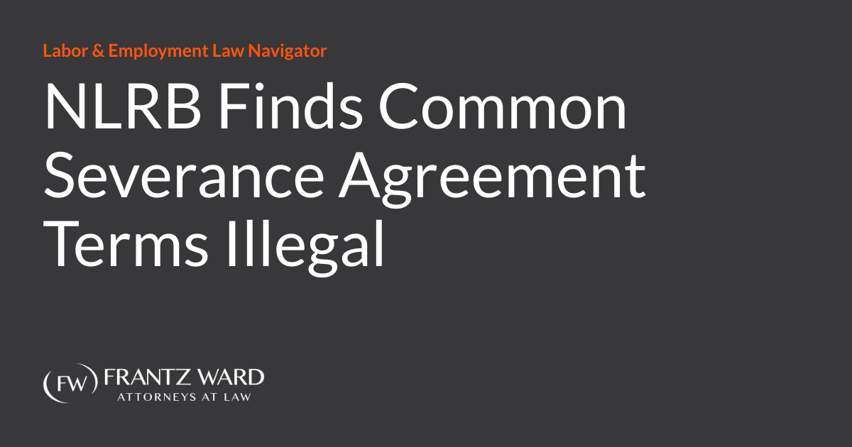 Nlrb Finds Common Severance Agreement Terms Illegal Labor