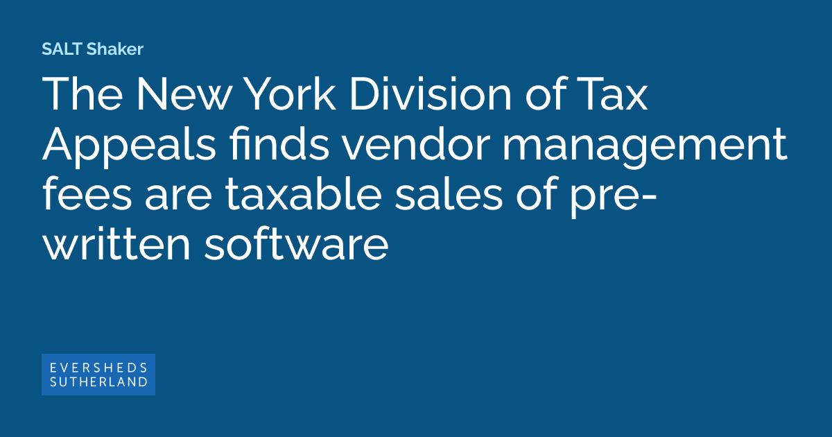 The New York Division of Tax Appeals finds vendor management fees are