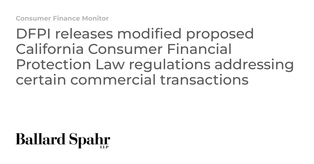 DFPI releases modified proposed California Consumer Financial