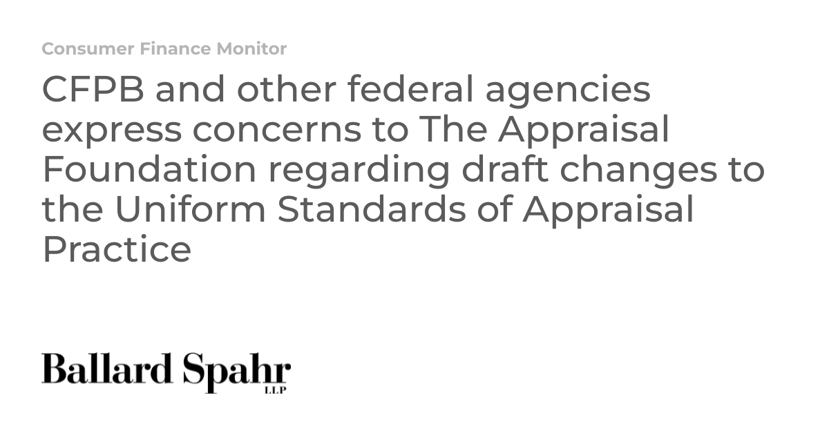 CFPB and other federal agencies express concerns to The Appraisal Foundation regarding draft