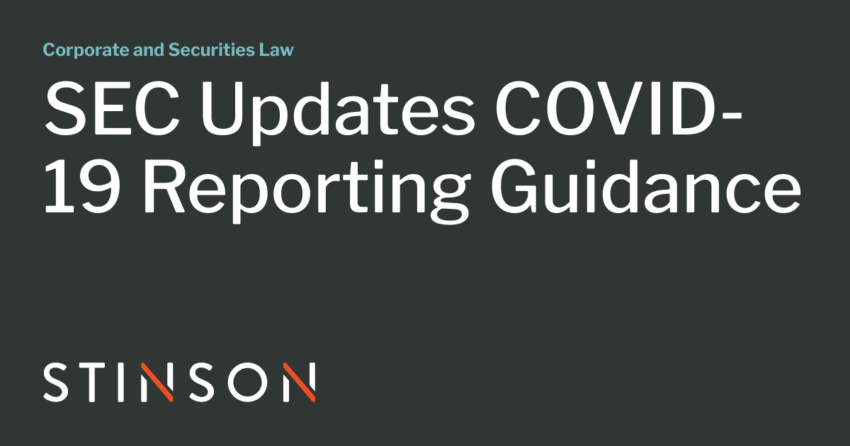 Sec. Updates SEC Updates COVID-19 Reporting Guidance | Corporate and Securities Law
