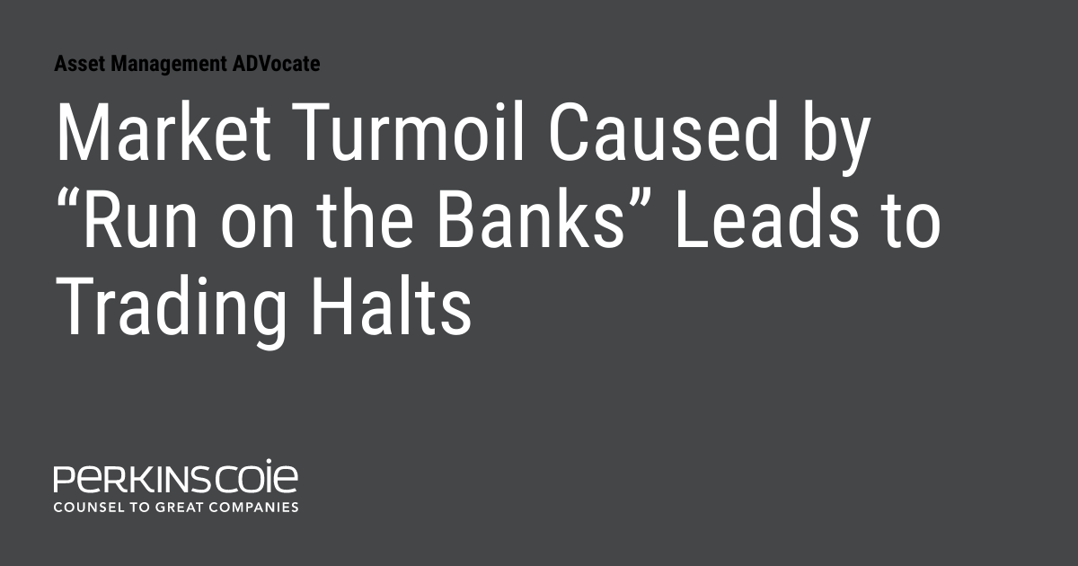 Market Turmoil Caused by “Run on the Banks” Leads to Trading Halts
