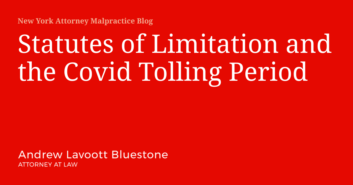 Statutes of Limitation and the Covid Tolling Period New York Attorney