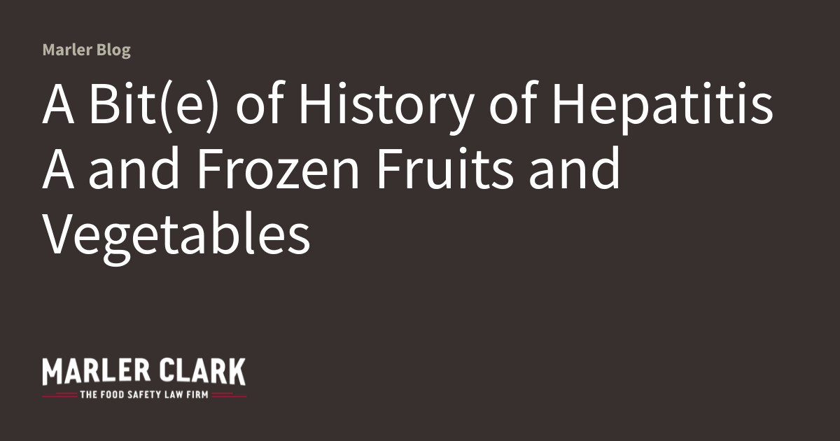 A Bit(e) of History of Hepatitis A and Frozen Fruits and Vegetables