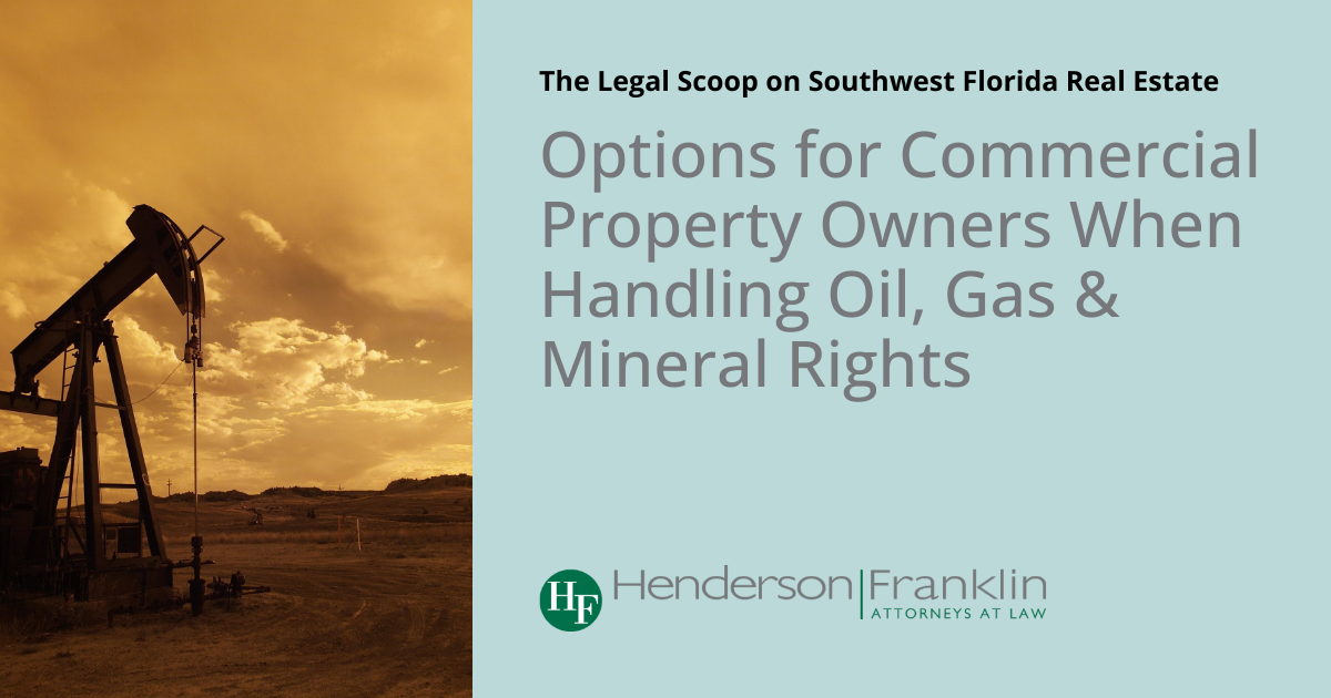 Options for Commercial Property Owners When Handling Oil, Gas & Mineral