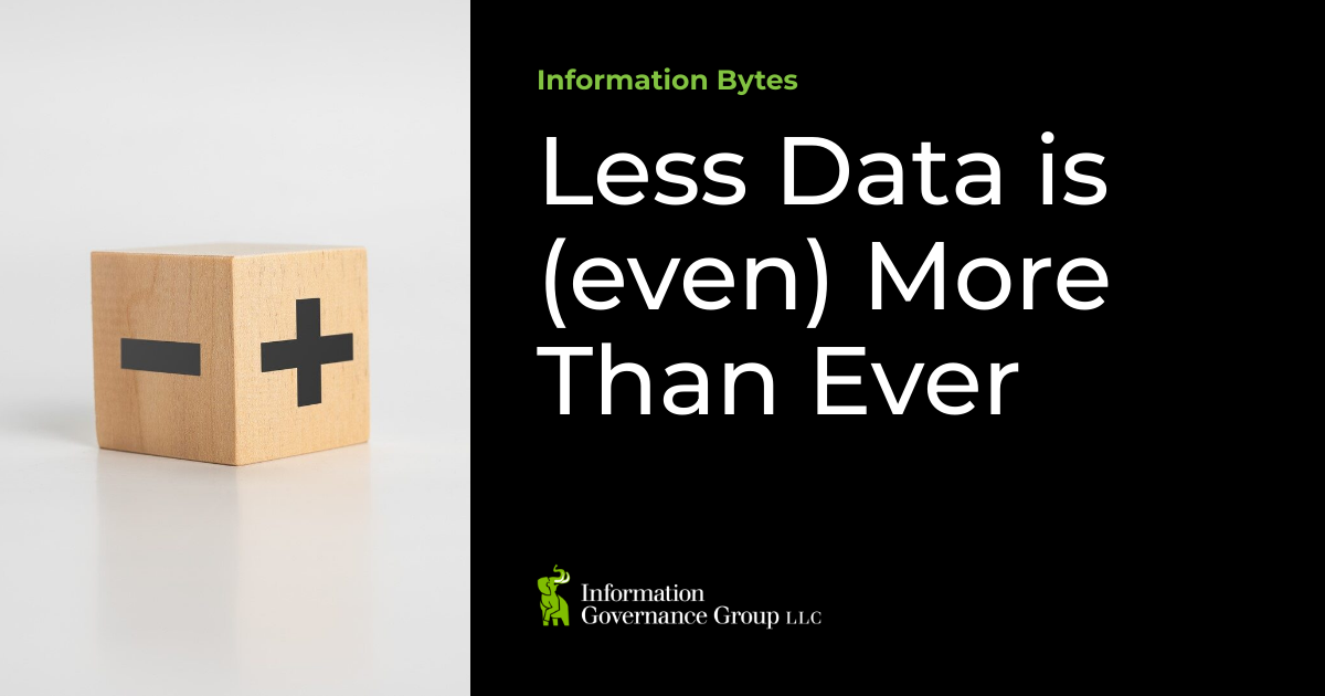 Less Data is (even) More Than Ever | Information Bytes