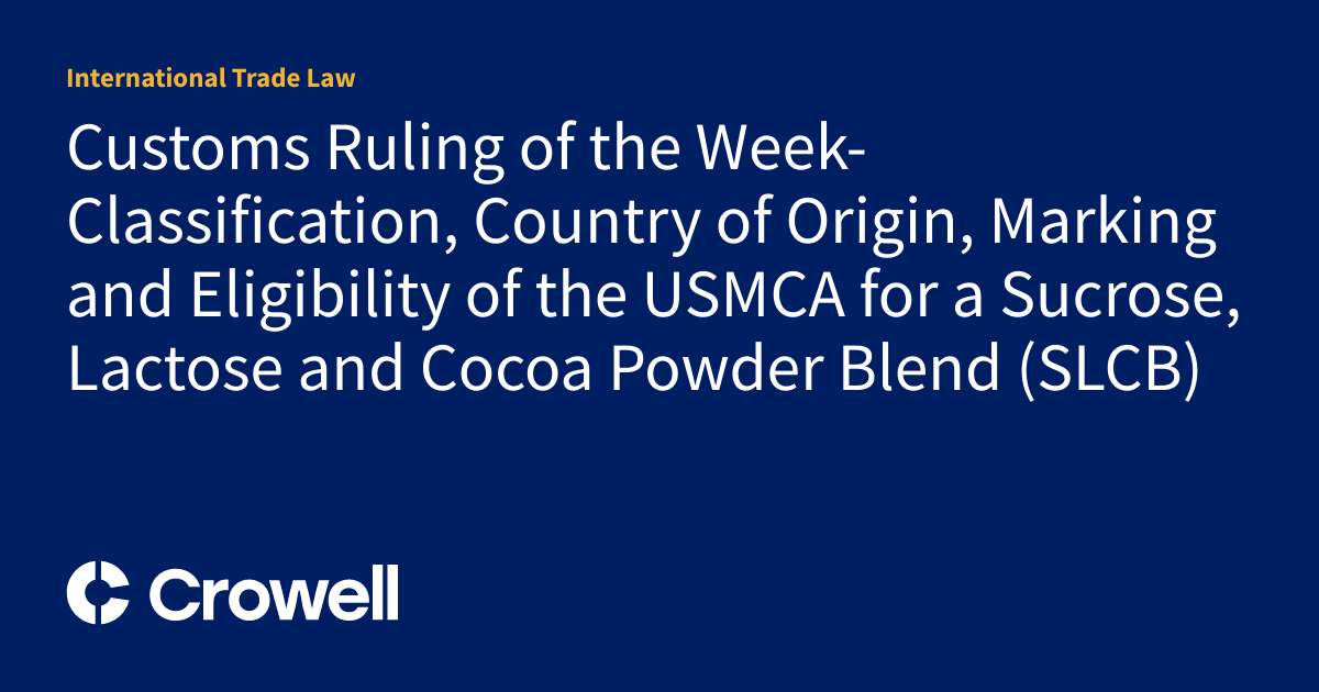 Customs Ruling of the Week Classification, Country of Origin, Marking