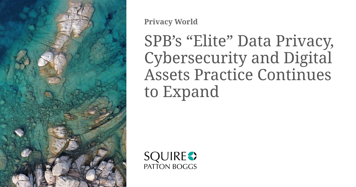 SPB’s “Elite” Data Privacy, Cybersecurity and Digital Assets Practice ...
