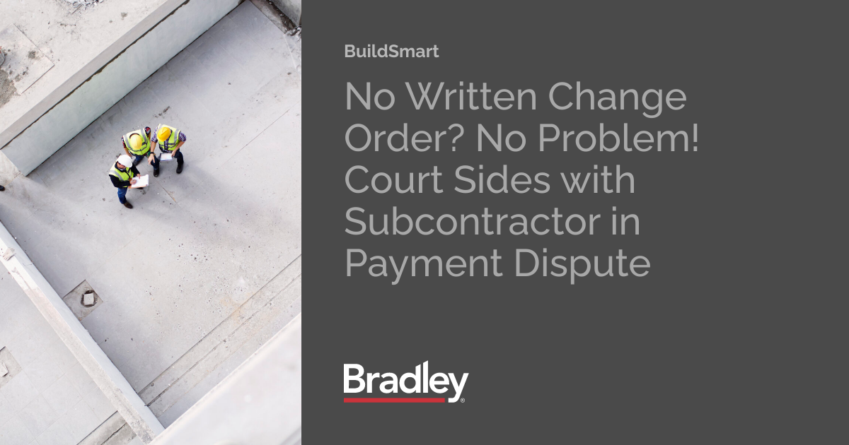 No Written Change Order? No Problem! Court Sides with Subcontractor in ...