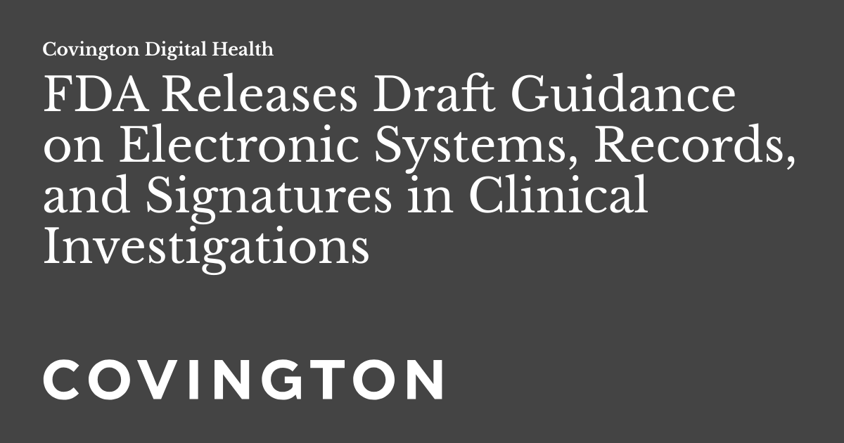 FDA Releases Draft Guidance on Electronic Systems, Records, and