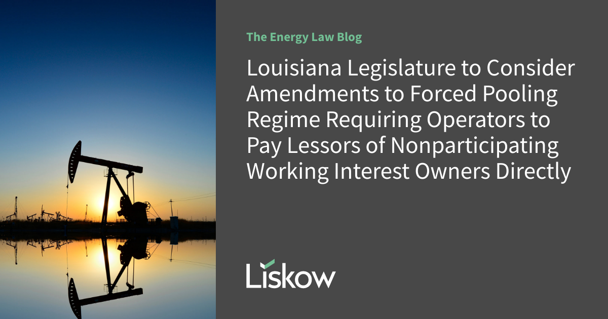 Louisiana Legislature to Consider Amendments to Forced Pooling Regime