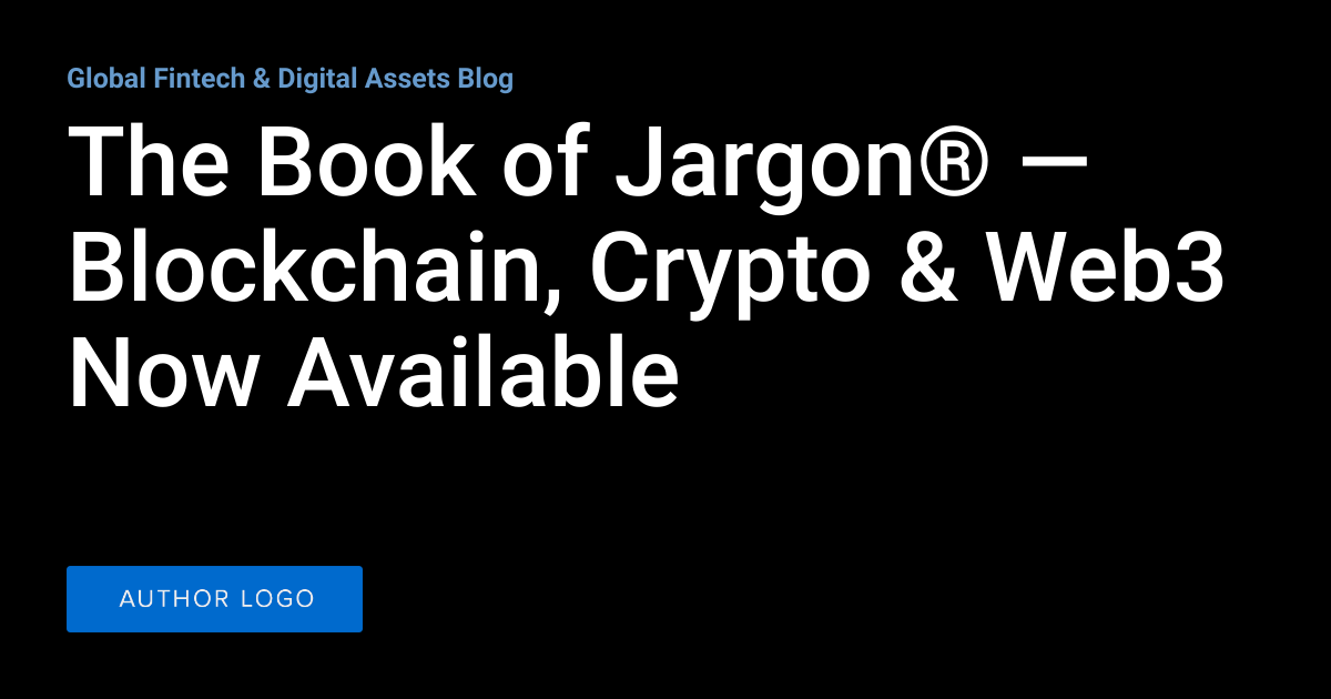 The Book of Jargon® — Blockchain, Crypto & Web3 Now Available Global