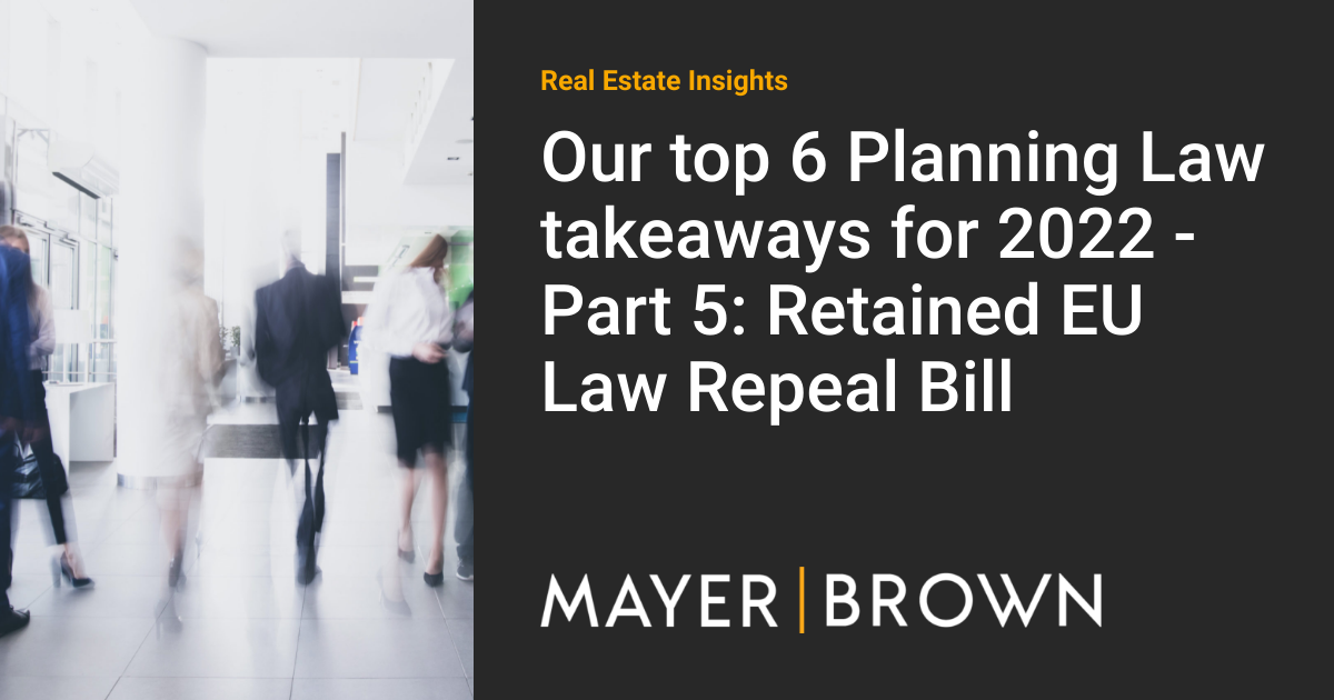 Our top 6 Planning Law takeaways for 2022 Part 5 Retained EU Law