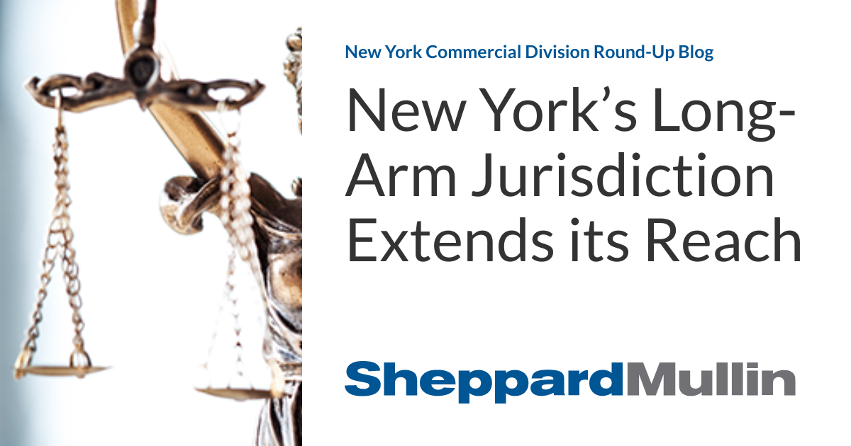 New York’s LongArm Jurisdiction Extends its Reach New York