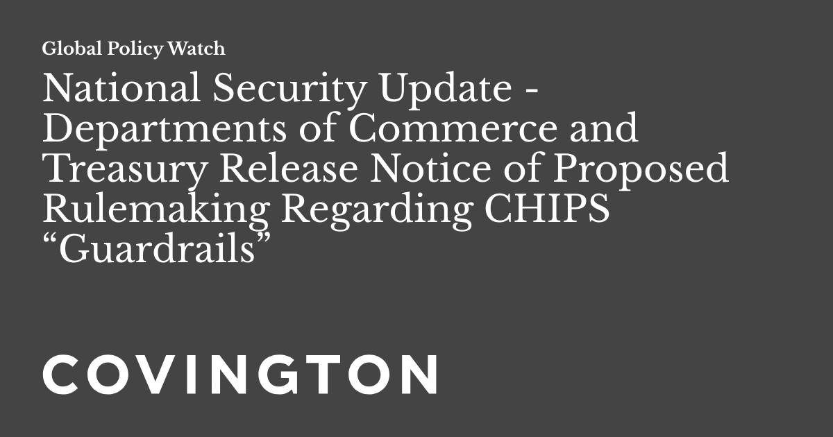 National Security Update Departments of Commerce and Treasury Release Notice of Proposed