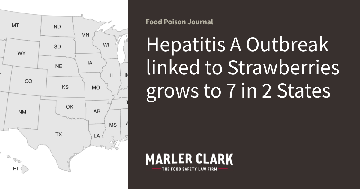 Hepatitis A Outbreak linked to Strawberries grows to 7 in 2 States Food Poison Journal