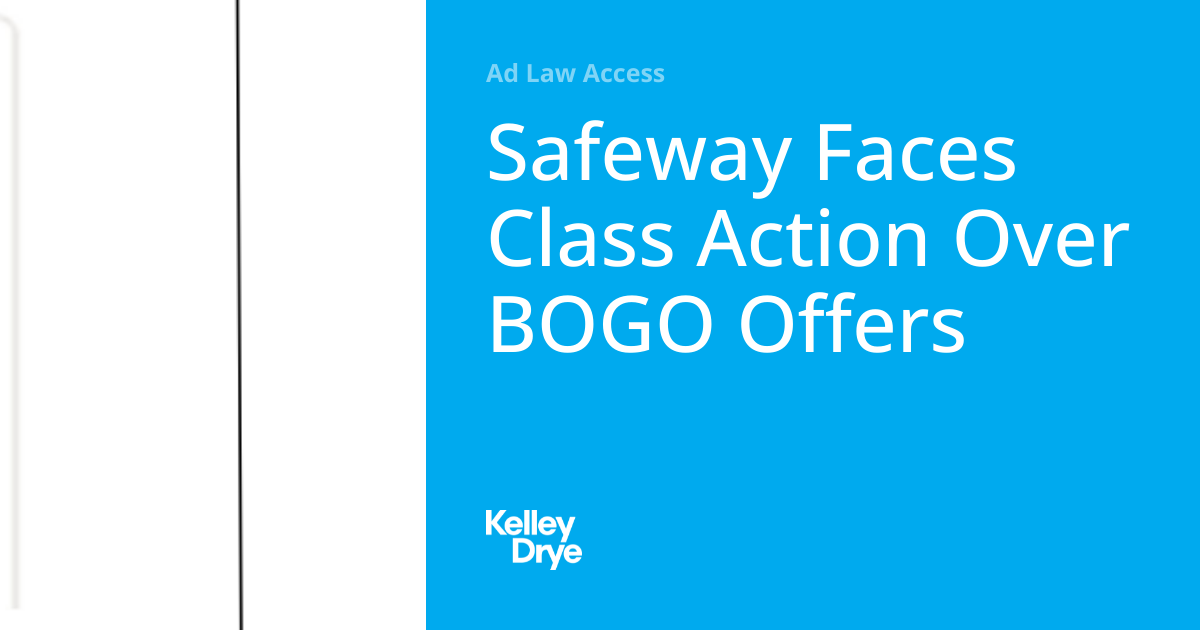 Safeway Faces Class Action Over BOGO Offers | Ad Law Access