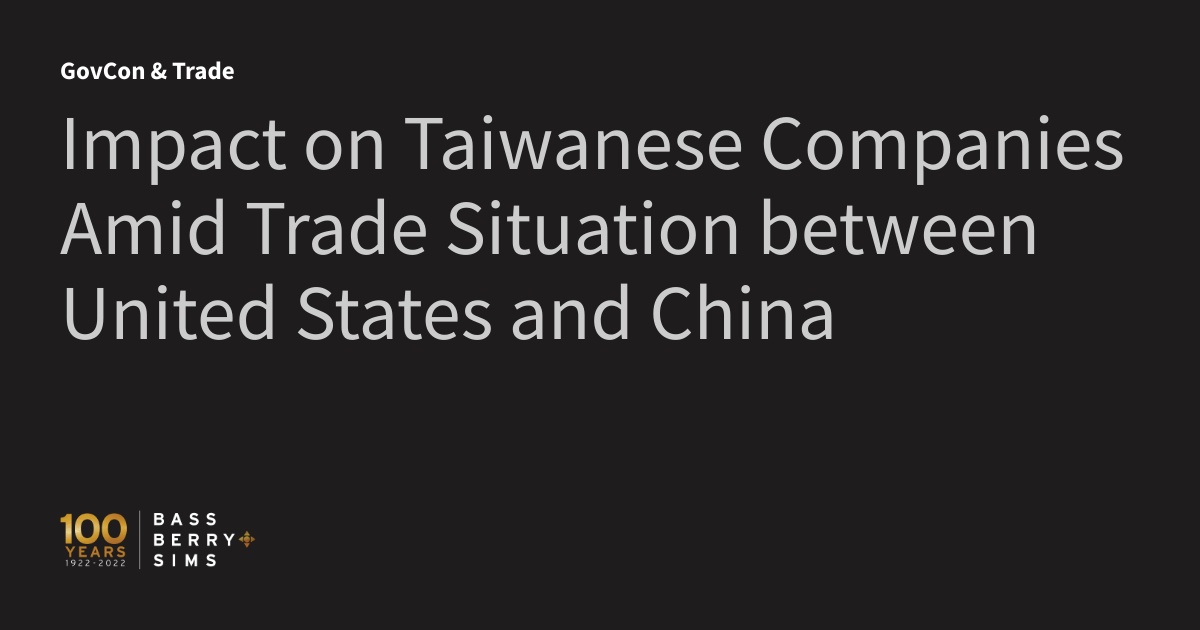 Impact on Taiwanese Companies Amid Trade Situation between United