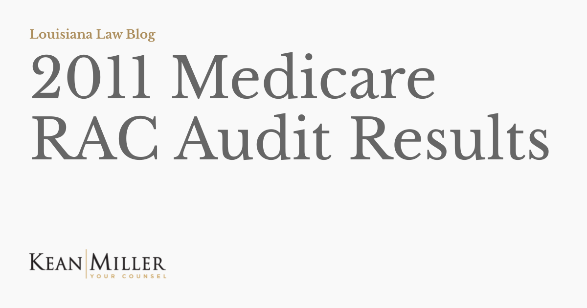 2011 Medicare RAC Audit Results Louisiana Law Blog