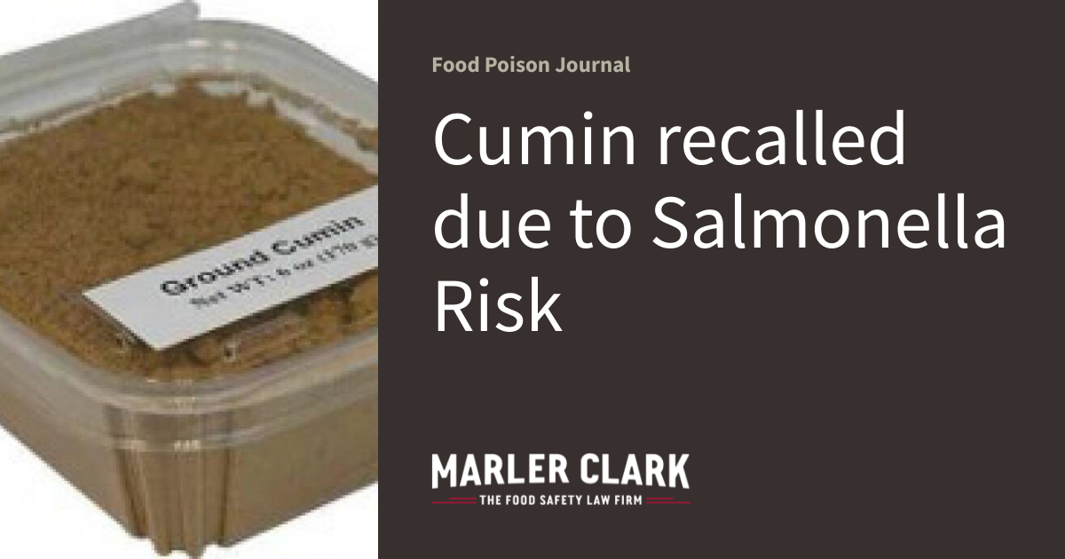 Cumin recalled due to Salmonella Risk Food Poison Journal