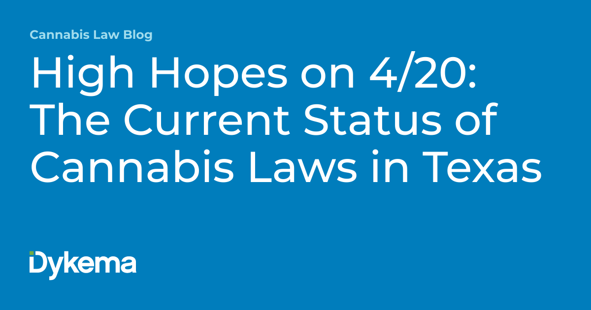High Hopes on 4/20 The Current Status of Cannabis Laws in Texas