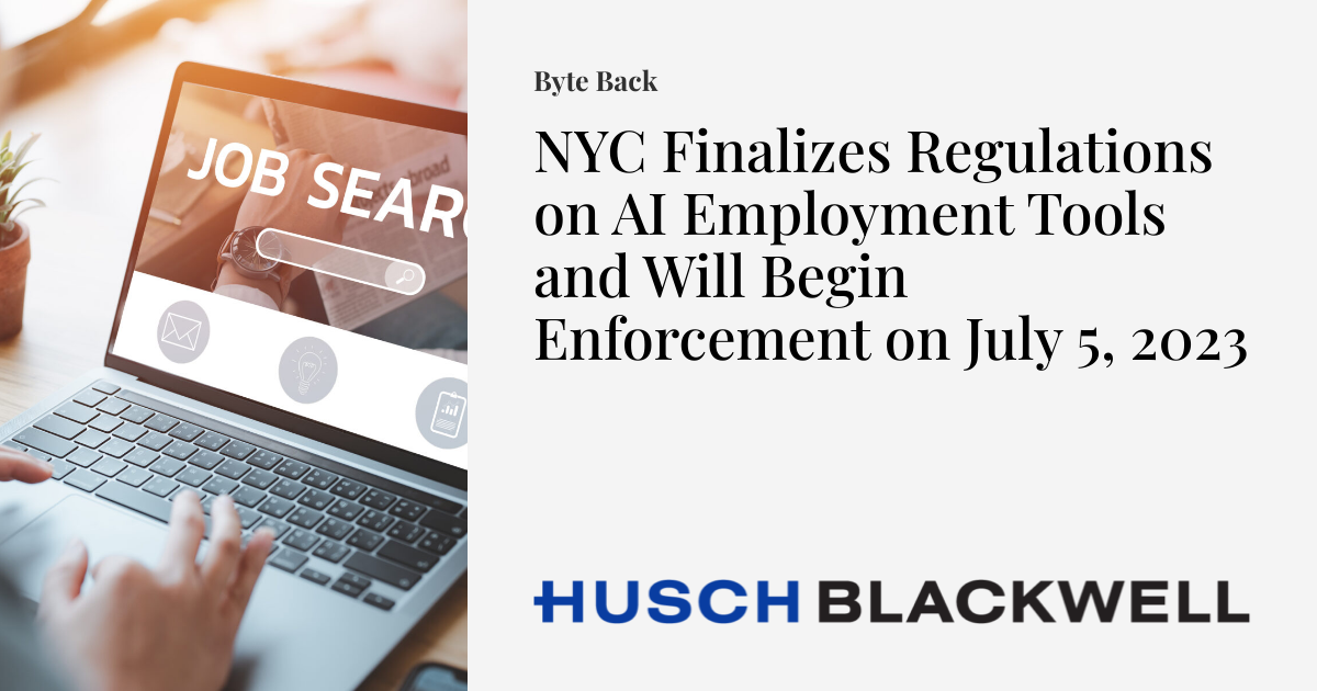 NYC Finalizes Regulations on AI Employment Tools and Will Begin ...
