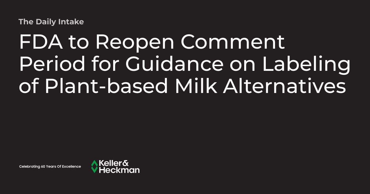 FDA to Reopen Comment Period for Guidance on Labeling of Plantbased