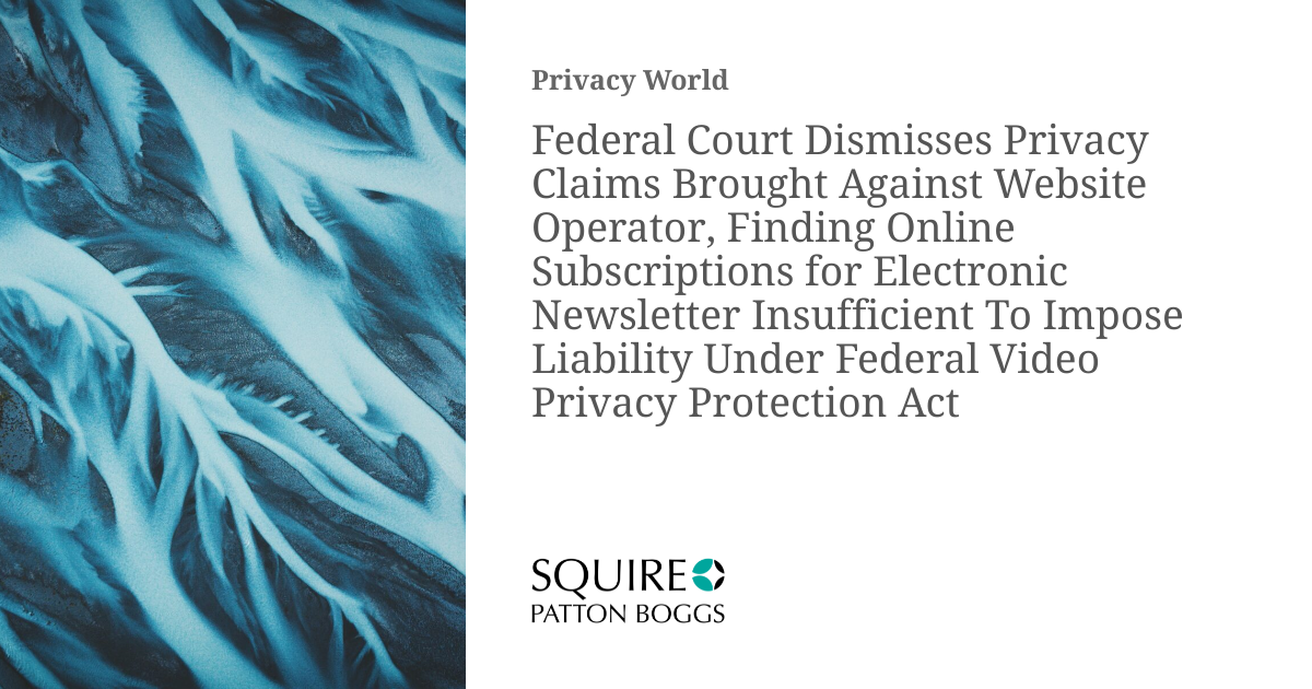 Federal Court Dismisses Privacy Claims Brought Against Website Operator ...