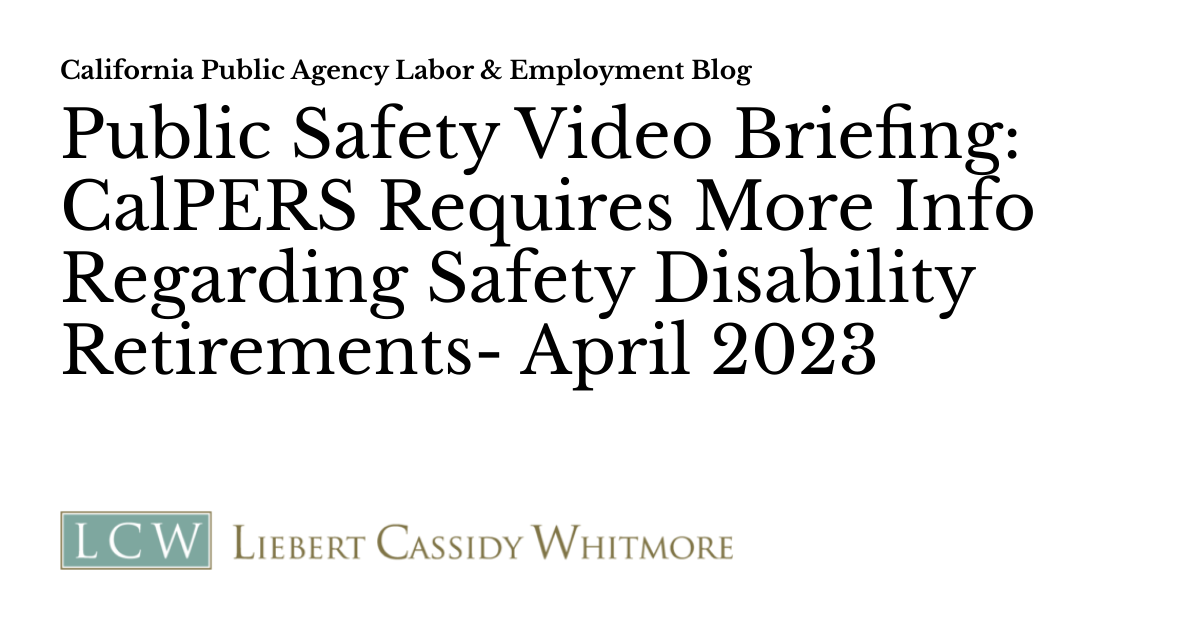 Public Safety Video Briefing CalPERS Requires More Info Regarding