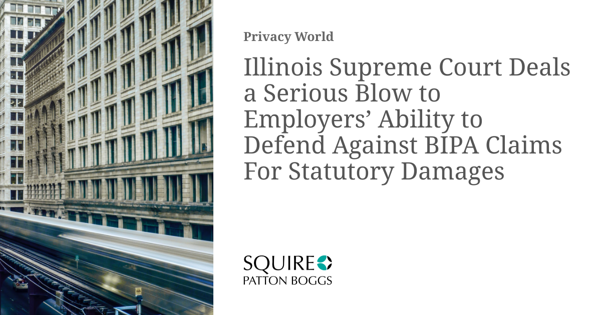 Illinois Supreme Court Deals a Serious Blow to Employers Ability to