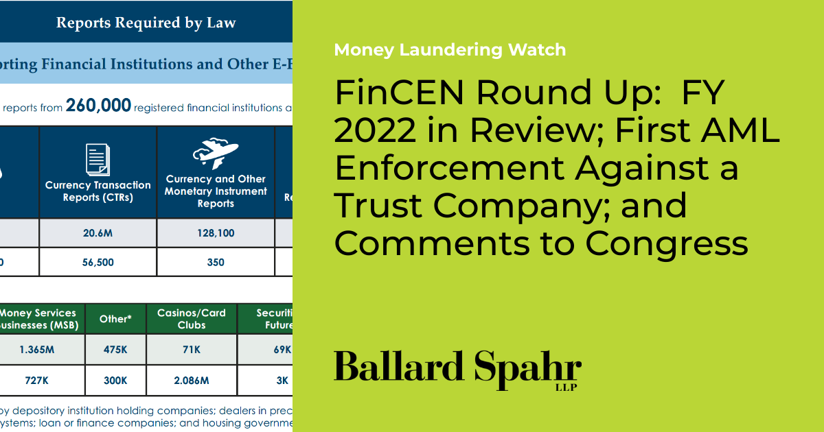 FinCEN Round Up FY 2022 in Review; First AML Enforcement Against a Trust Company; and Comments