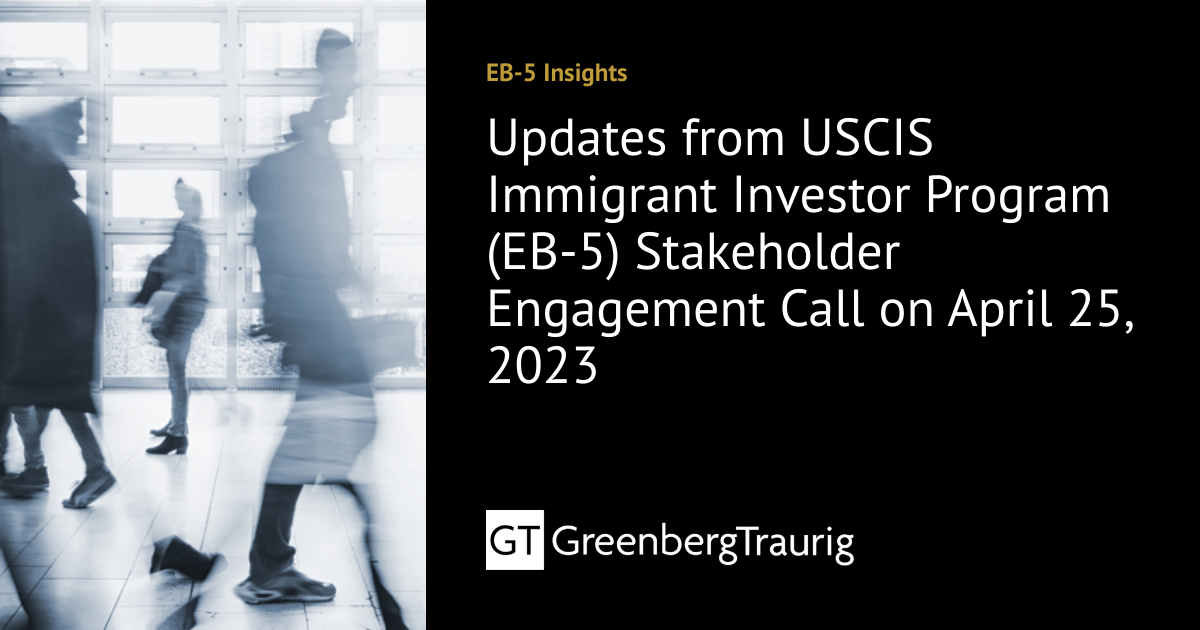 Updates from USCIS Immigrant Investor Program (EB-5) Stakeholder ...