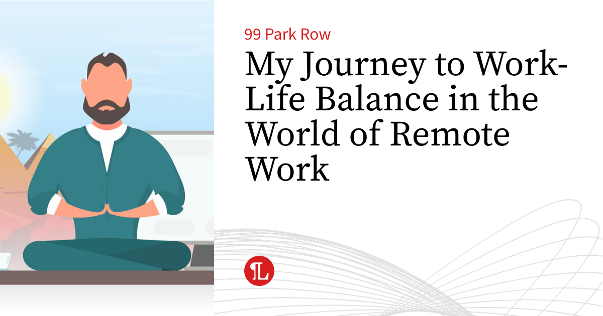 My Journey to Work-Life Balance in the World of Remote Work