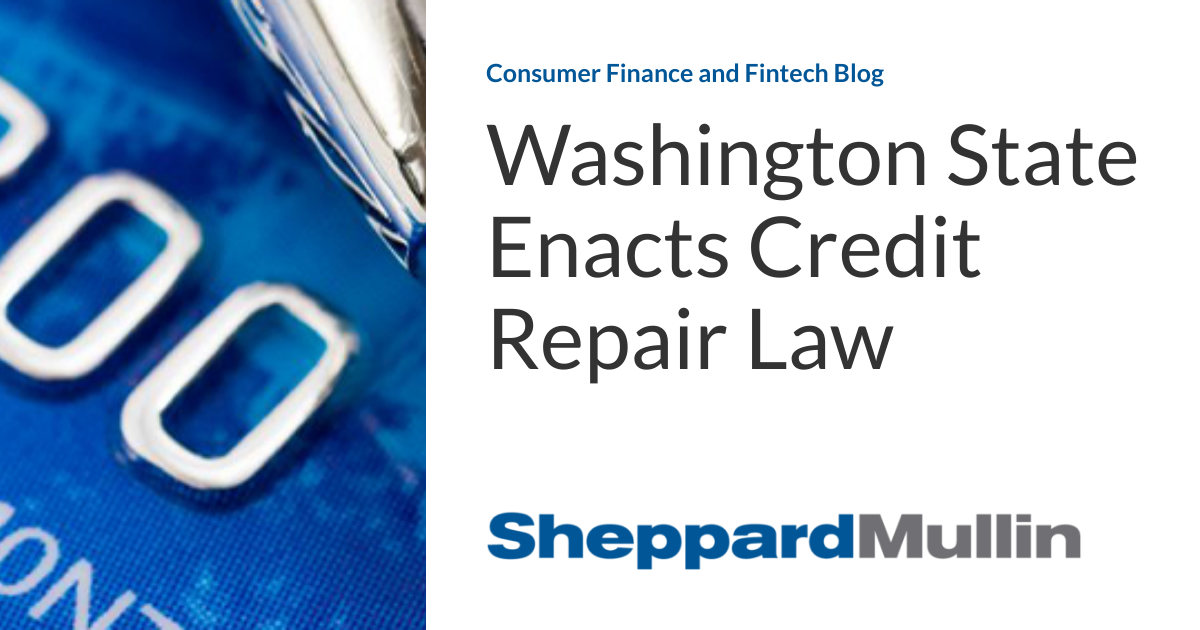 Washington State Enacts Credit Repair Law Consumer Finance and