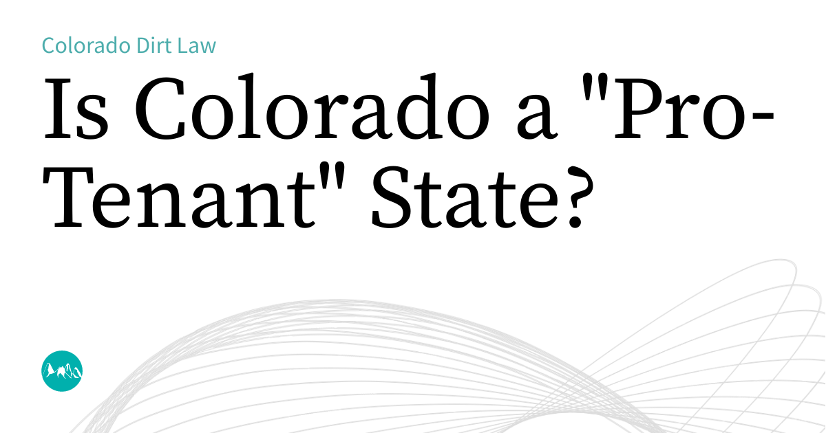Is Colorado a "ProTenant" State? Colorado Dirt Law